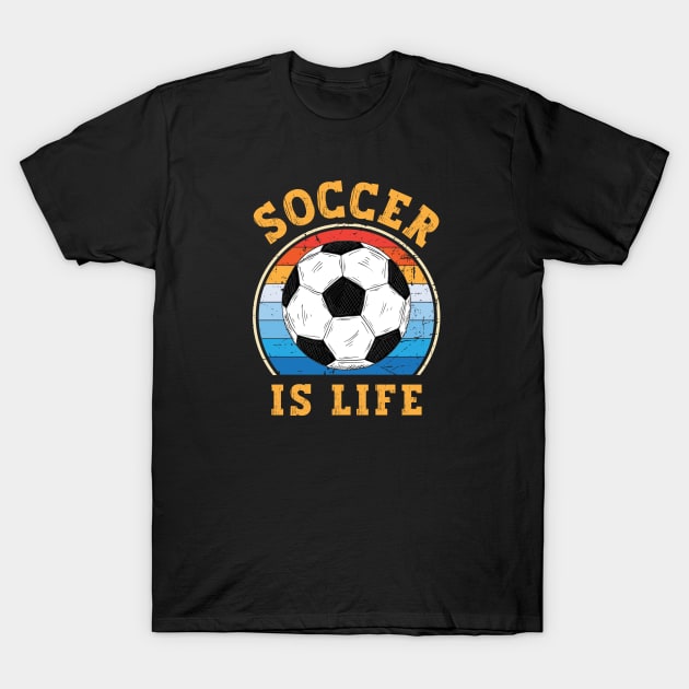 Soccer Is Life T-Shirt by footballomatic